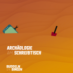 Archäologie am Schreibtisch