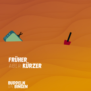 Früher aber kürzer