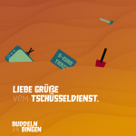 Liebe Grüße vom Tschüsseldienst.