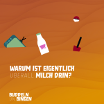 Warum ist eigentlich überall Milch drin?