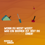 Wenn du nicht weißt, was ein Boomer ist, bist du wahrscheinlich einer!